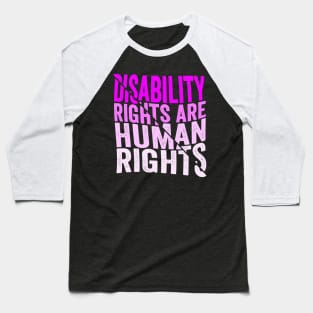 Disability Rights Are Human Rights Baseball T-Shirt